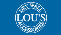 LOU'S DRYWALL ACCESSORIES